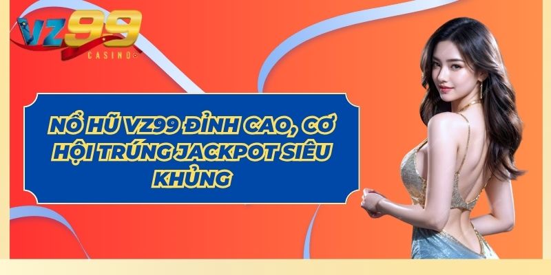 Nổ hũ vz99