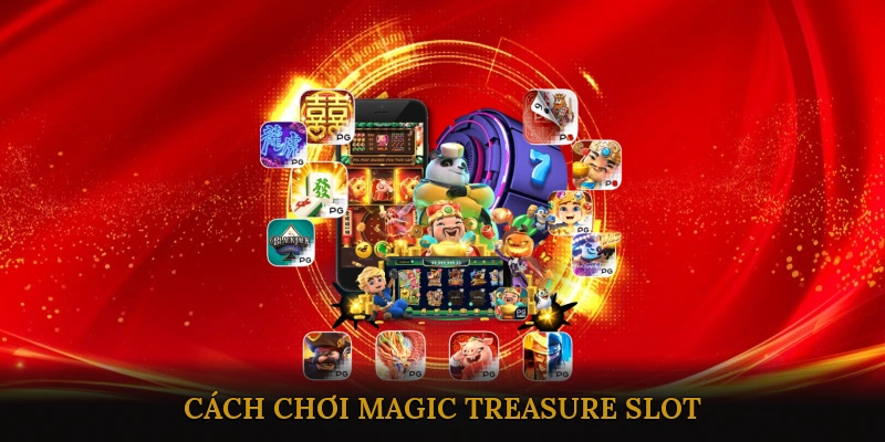Cách chơi Magic Treasure Slot