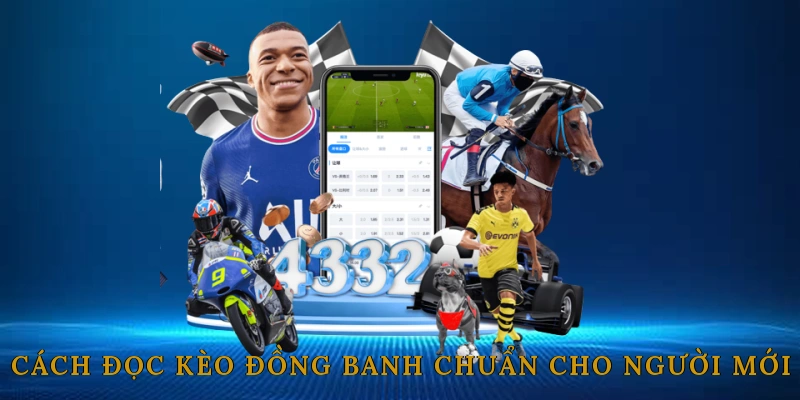 Cách đọc kèo đồng banh chuẩn cho người mới