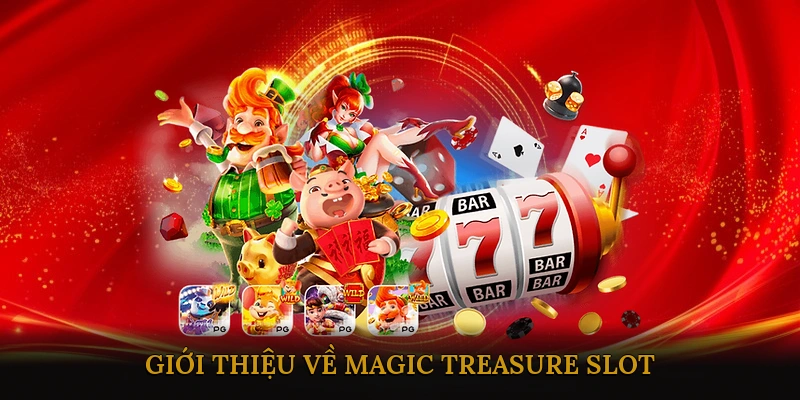 Giới thiệu về Magic Treasure Slot