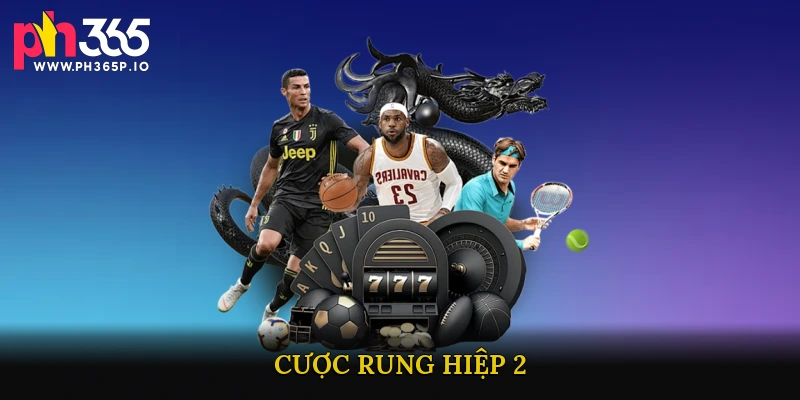 Cược Rung Hiệp 2